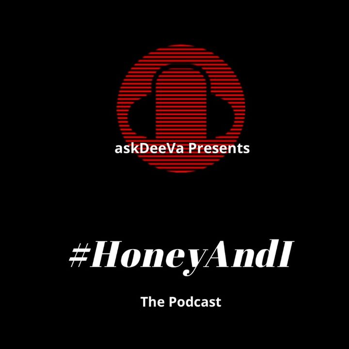 Ep. 6 - #HoneyAndI Talk surviving cheating