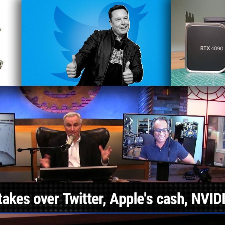 TWiT 899: It's Only Fleas - Musk takes over Twitter, Apple's cash mountain, gambling ads, NVIDIA RTX 4090