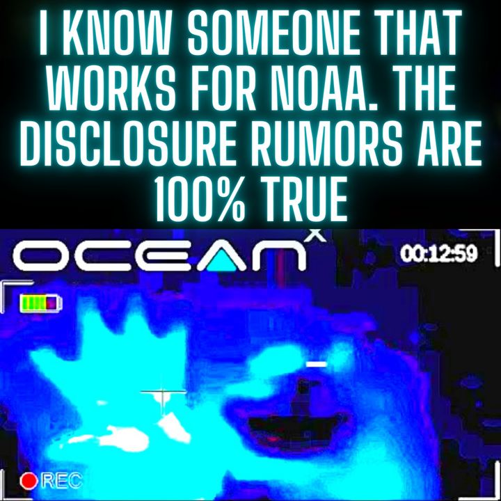 I know someone that works for NOAA. The disclosure rumors are 100% true, and the species in aquatic.