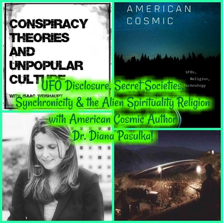 REVISIT: Dr Diana Pasulka American Cosmic: UFO Disclosure, Secret Societies & Alien Spirituality (8/20)