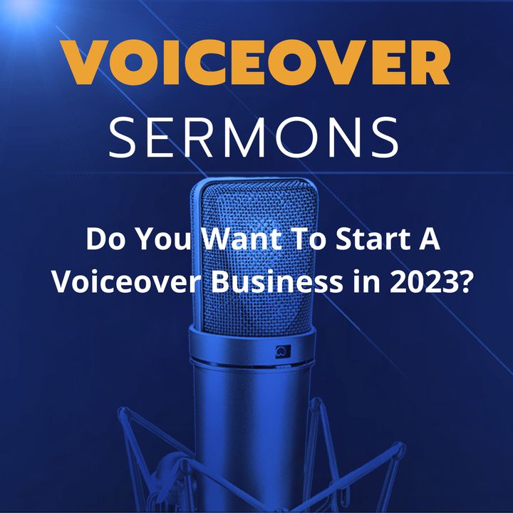 Do You Want To Start A Voiceover Business in 2023?