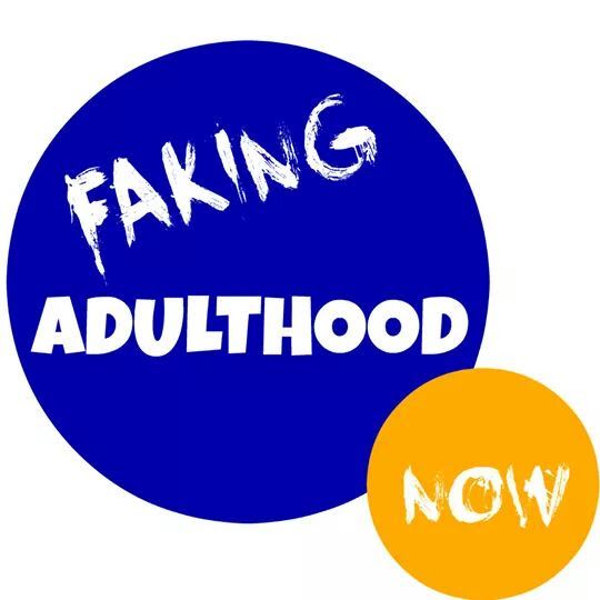 Faking Adulthood Now: Pretend Adults #1