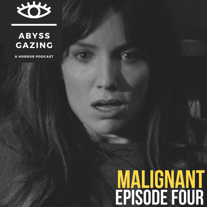 Malignant (2021) | Abyss Gazing: A Horror Podcast #4