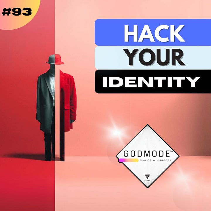 #93 How I Re-Wrote My Identity