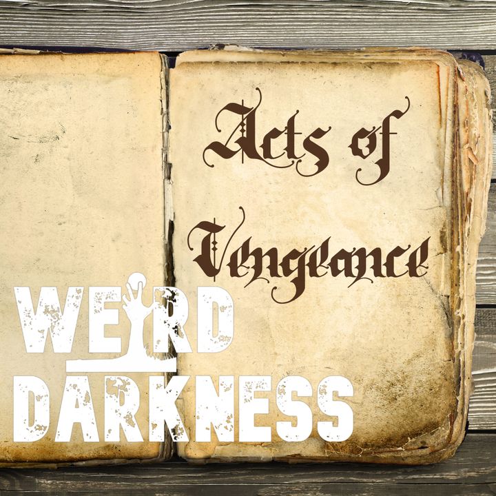 “THE ANCIENT TOME OF VENGEANCE” and 1 More Fiction Horror Story! #WeirdDarkness #ThrillerThursday