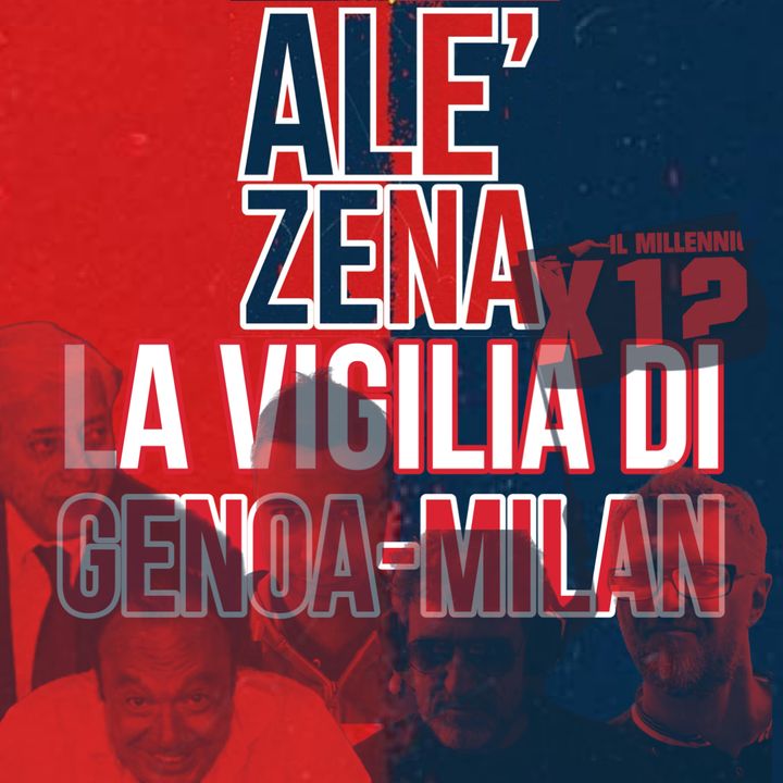 #55 Aspettando Genoa-Milan