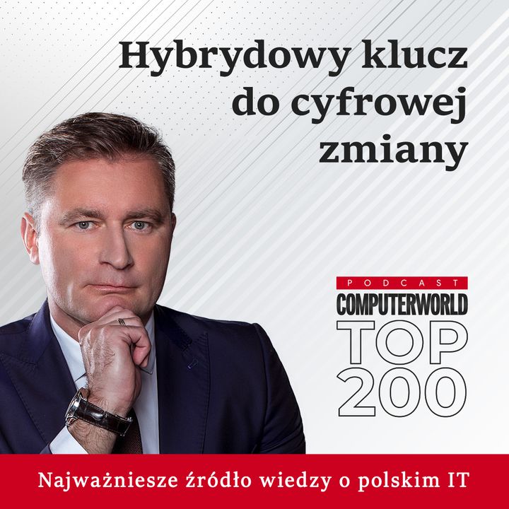 Computerworld TOP200: Hybrydowy klucz do cyfrowej zmiany
