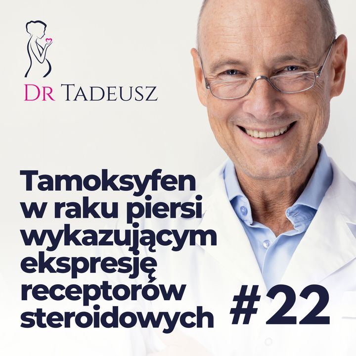 #22 Tamoksyfen w raku piersi wykazującym ekspresję receptorów steroidowych