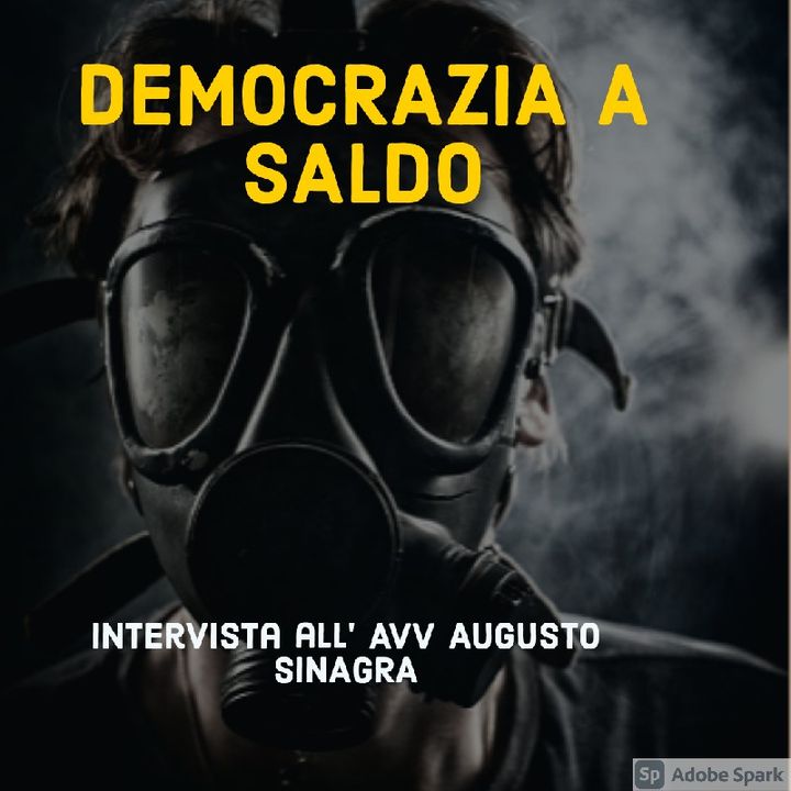 DEMOCRAZIA A SALDO - INTERVISTA ALL'AVVOCATO AUGUSTO SINAGRA