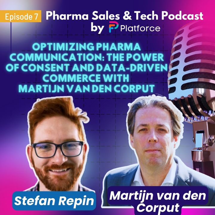 Ep. 7: Optimizing Pharma Communication: The Power of Consent and Data-Driven Commerce