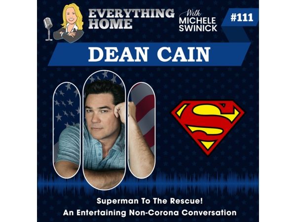 111: Superman Dean Cain To The Rescue! An Entertaining Non-Corona Conversation