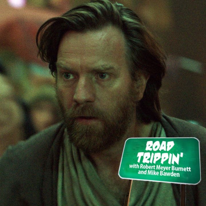 ROADTRIPPIN' EXTRA: Why is Obi-Wan the most boring thing about the Obi-Wan Kenobi series?