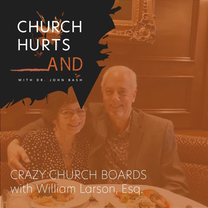 Crazy Church Boards with William Larson, Esq.
