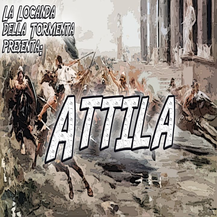 Podcast Storia - Attila