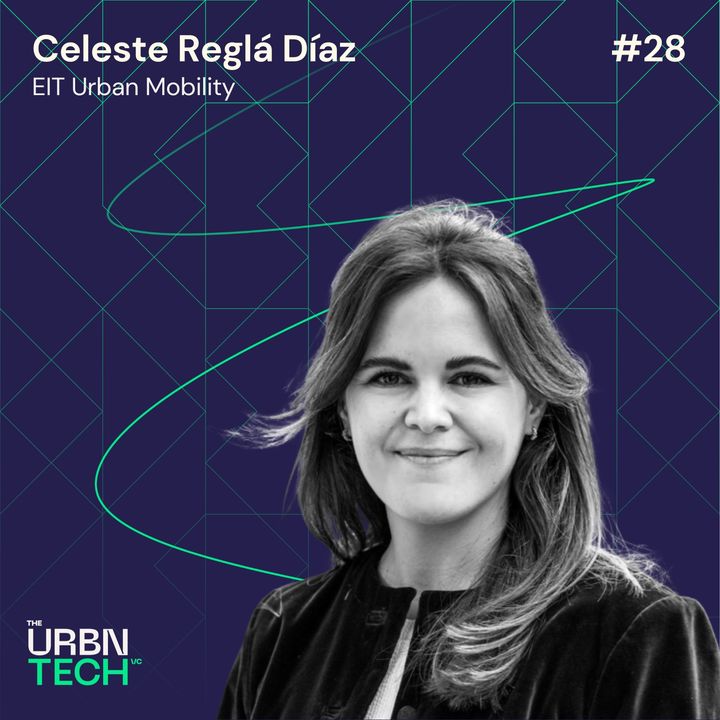 #28 Driving Innovation in Urban Mobility - an Expert’s View with Celeste Reglá Díaz, EIT Urban Mobility