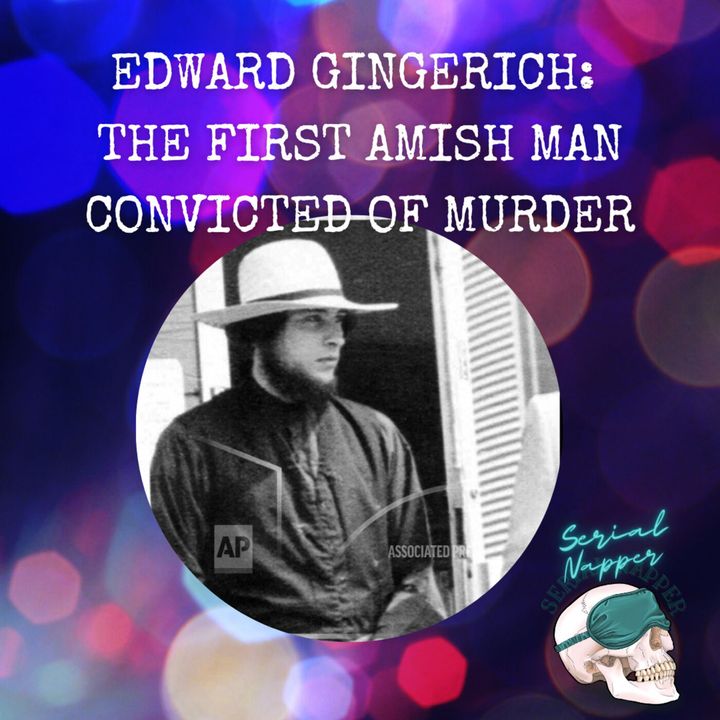 Edward Gingerich: The First Amish Man Convicted of Murder