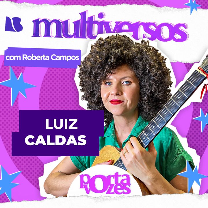 Carnaval: Luiz Caldas | MULTIVERSOS | Temp. 09 Ep. 35