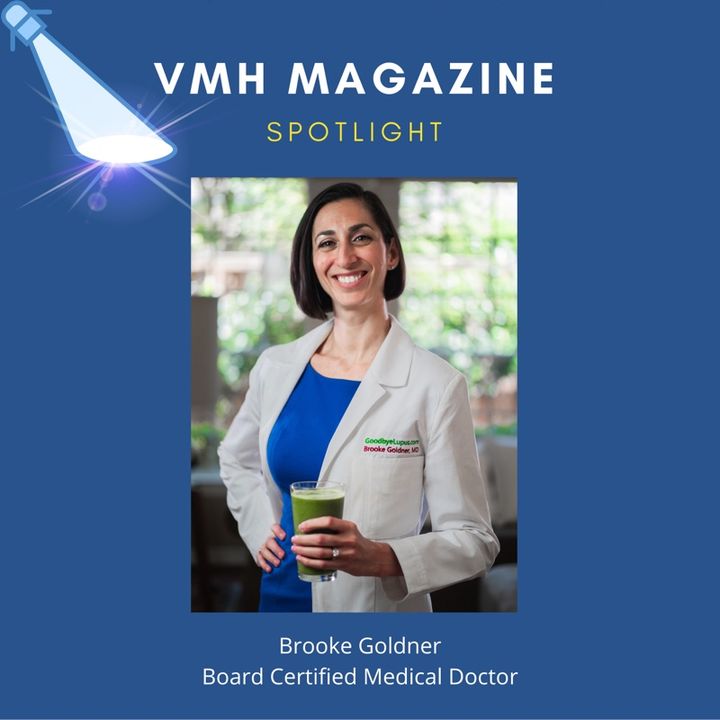 Dr. Brooke Goldner Reversed Her Lupus, Mini Strokes & Migraines;  She Share How to Build Your Immune System Amidst COVID-19