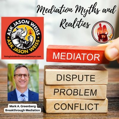 Mediation Myths and Realities with Guest, Mark A. Greenberg