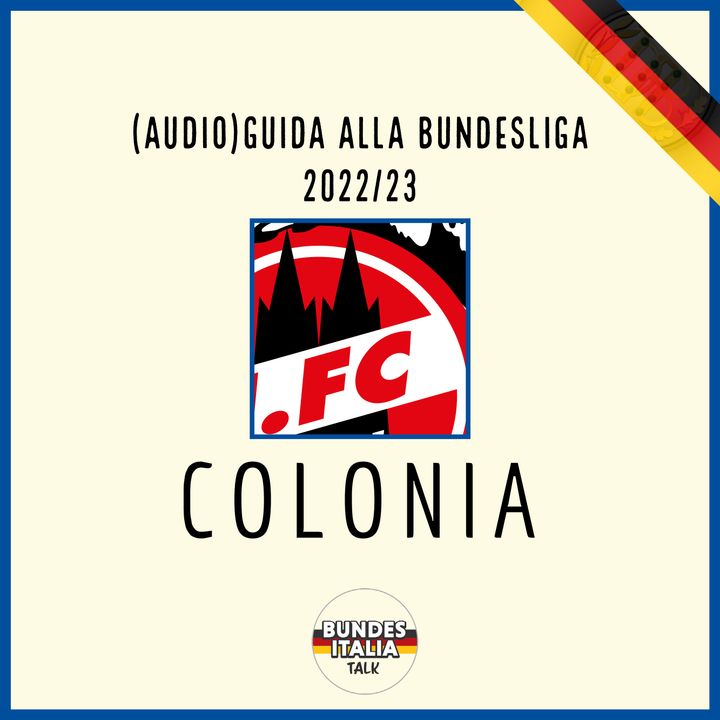 Colonia | Audio-Guida alla Bundesliga 2022/23, ep. 7