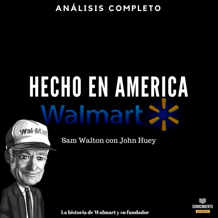 013 - Sam Walton - Hecho en America - Walmart su Historia