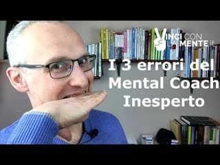 I 3 errori che fanno i mental coach inesperti - Perle di Coaching