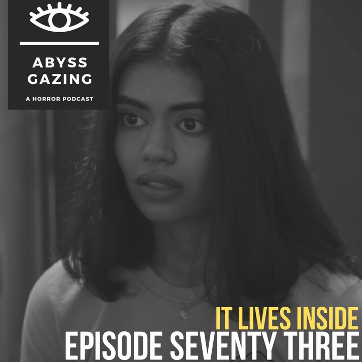 It Lives Inside (2023) | Episode #73
