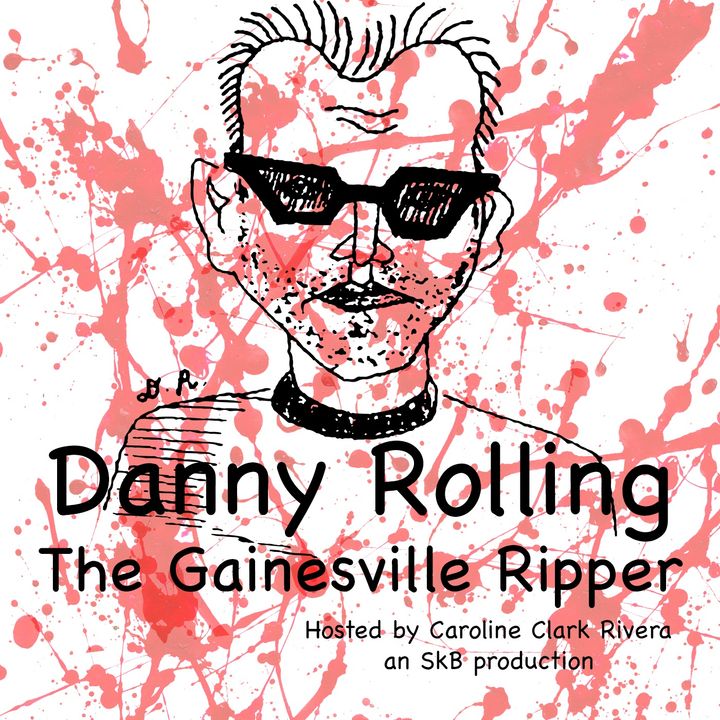 Danny Rolling | episode 1