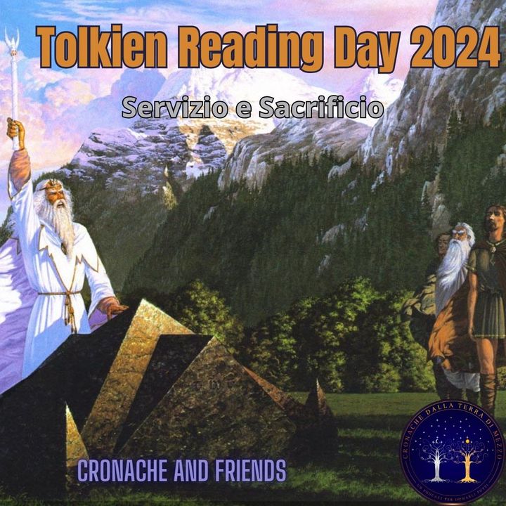 Tolkien Reading Day: Servizio e Sacrificio by Cronache and Friends