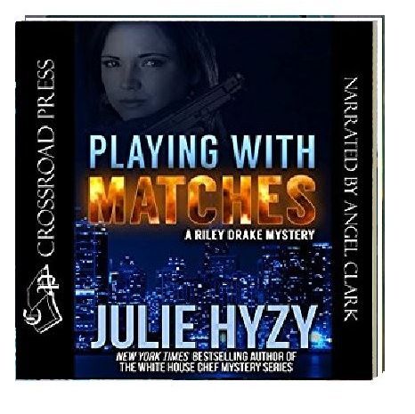 Playing With Matches By Julie Hyzy Narrated By Angel Clark