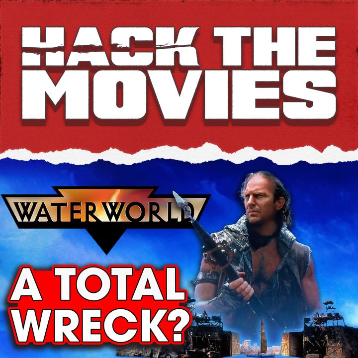 Was Waterworld Really A WRECK And Does The Ulysses Cut Fix It? - Talking About Tapes (#270)