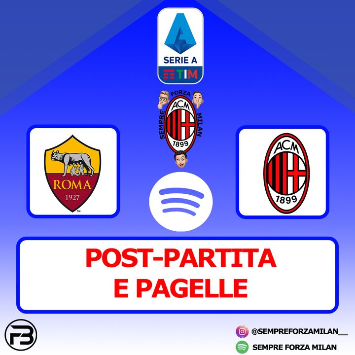 ROMA-MILAN 1-2 | PAGELLE e Post Partita