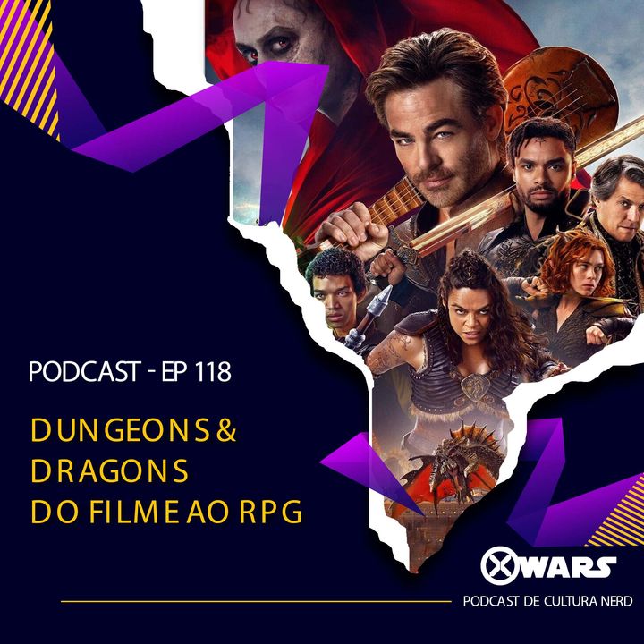 XWARS #118 Dungeons & Dragons do Filme ao RPG