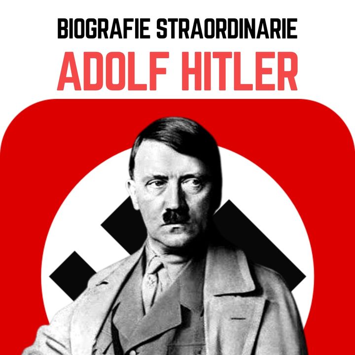 Biografie Straordinarie - Adolf Hitler