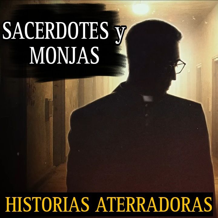 RELATOS DE HORROR DE MONJAS Y SACERDOTES  / RECOPILACION PARANORMAL / L.C.E.