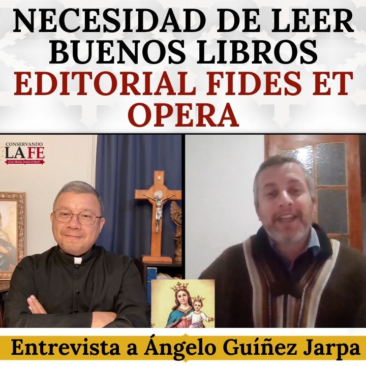 Importancia de leer buenos libros. Conoce la editorial Fides et Opera. Entrevista a Angelo Guíñez.