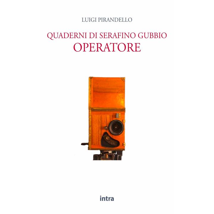 "Quaderni di Serafino Gubbio operatore" di Luigi Pirandello