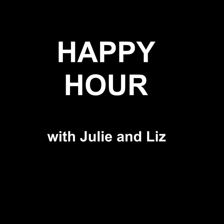 Happy Hour with Julie Kelly & Liz Sheld