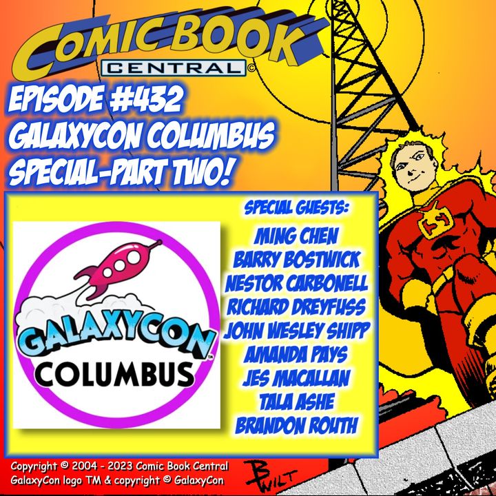 #432: Comic Book Central at GalaxyCon Columbus, Part 2!