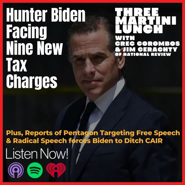 Hunter Biden Tax Indictments, CAIR's Extremism & Biden's Retreat, Pentagon vs. Free Speech