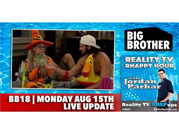 RHAPpy Hour | Big Brother 18 Live Feeds Update | Monday, August 15