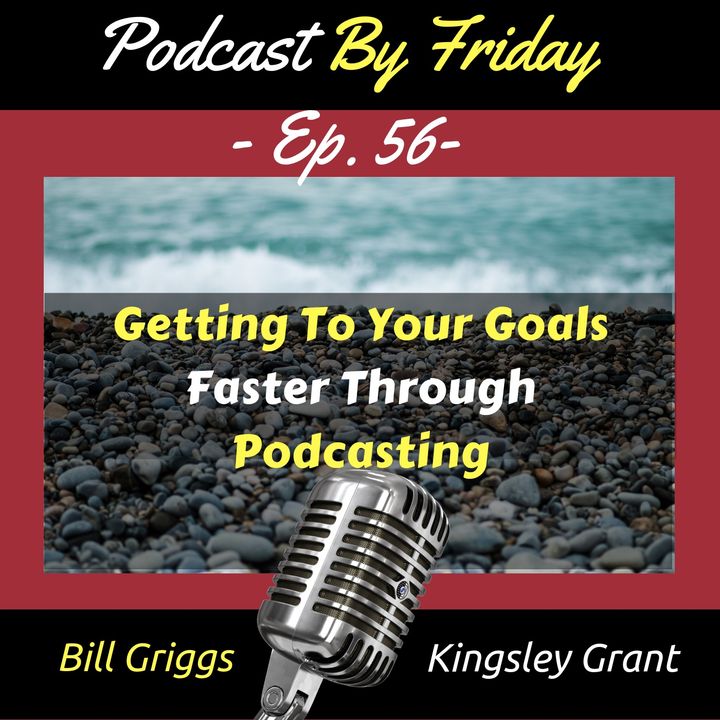 PBF56: Getting To Your Goals Faster Through Podcasting