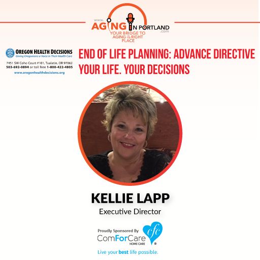 3/18/17: Kellie Lapp, Executive Director of Oregon Health Decisions | End-of-Life Planning: Advance Directive, Your Life, Your Decisions