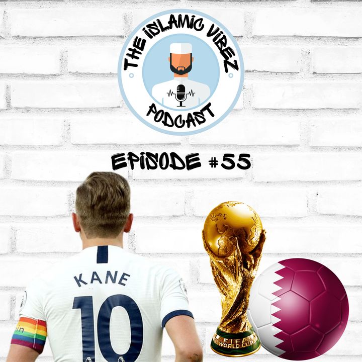 EP#55: Western Intolerance Towards World Cup In Qatar