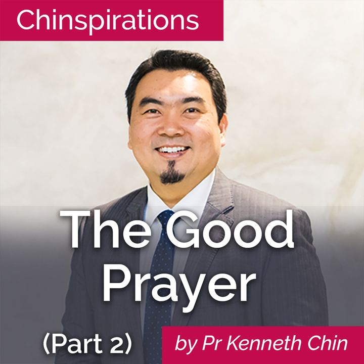 The Good Prayer (Part 2)