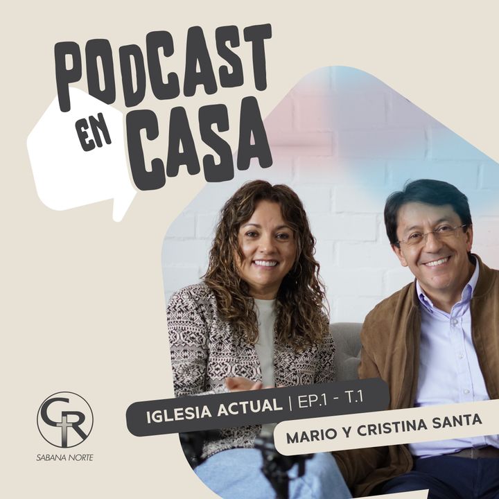 #Podcast Iglesia Actual - Pastores Mario y Cristina Santa