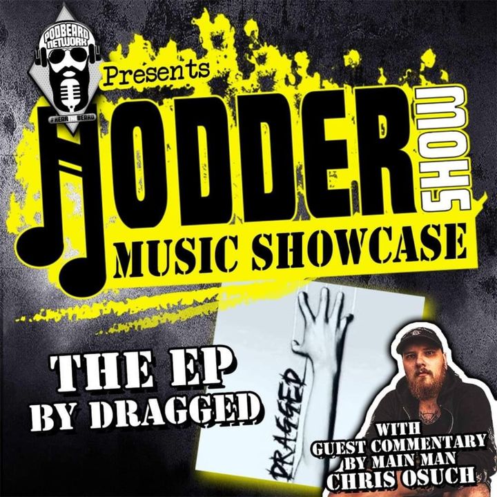 Ep. 261 Hodder Show Music Showcase: The EP by Dragged