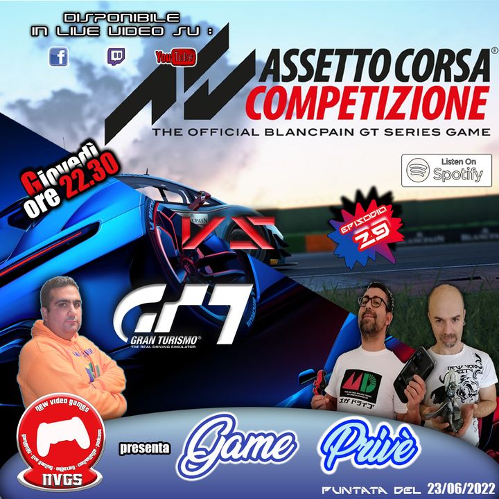 Game Privè - 2a ST - Puntata 29 - GT 7 VS Assetto Corsa Competizione e FIA