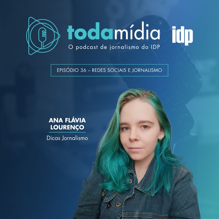 T1:E36 - Redes Sociais e Jornalismo, com Ana Flávia Lourenço