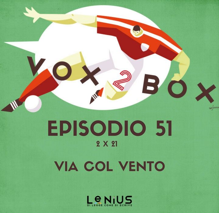 Episodio 51 (2x21) - Via col Vento